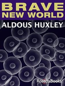Brave New World by Aldous Huxley