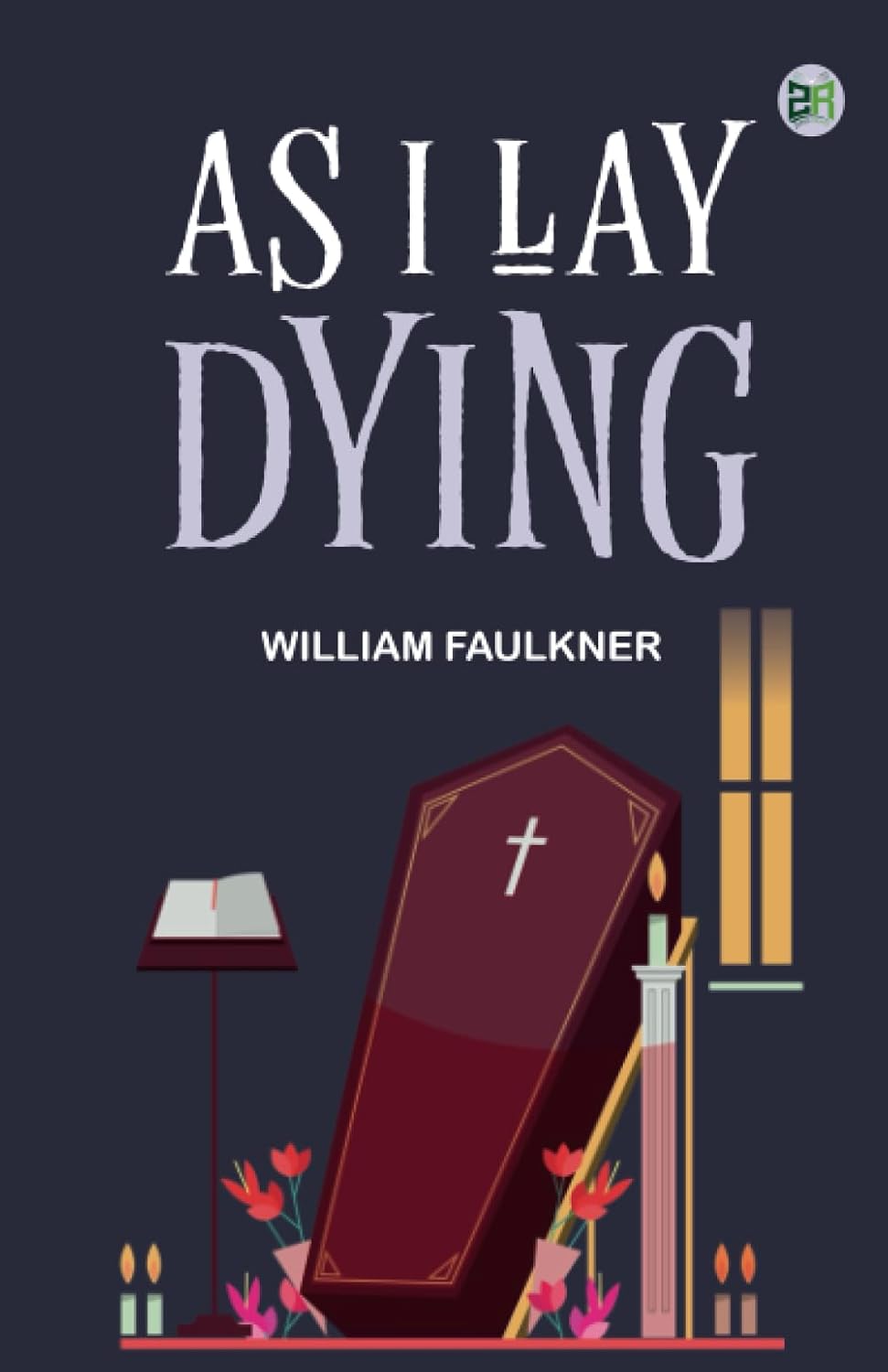 As I Lay Dying by William Faulkner