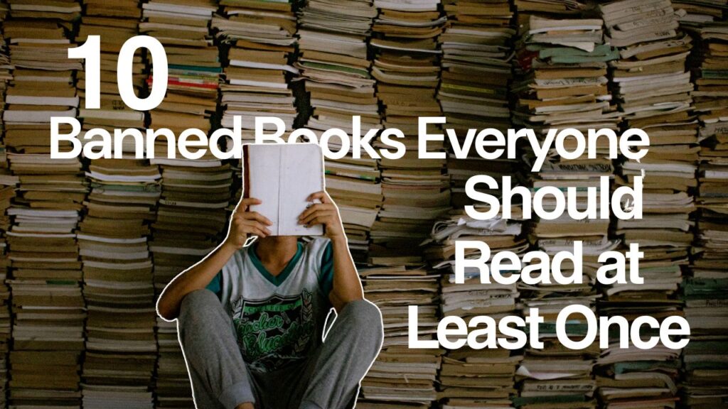 10 Banned Books Everyone Should Read at Least Once