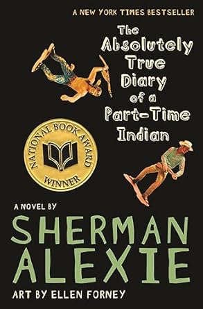 The Absolutely True Diary of a Part-Time Indian by Sherman Alexie
